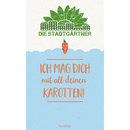 Saatgr&uuml;&szlig;e - Ich mag Dich mit all deinen Karotten 